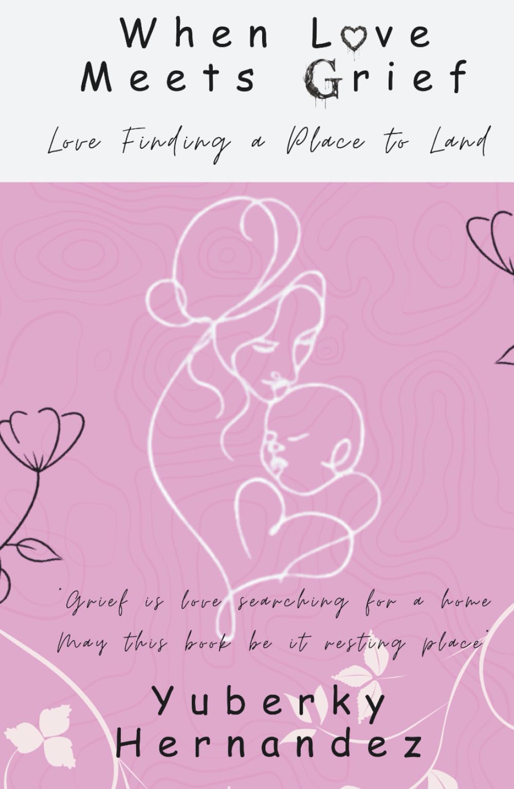 When Love Meets Grief: Love Finding a Place to Land