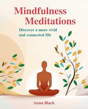 Mindfulness Meditations: Discover a more vivid and connected life-Wow! eBook
