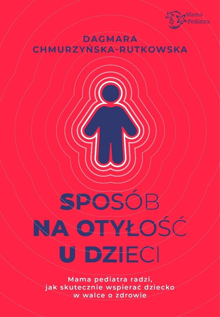 Sposób na otyłość u dzieci: Mama Pediatra radzi, jak skutecznie wspierać dziecko w walce o zdrowie