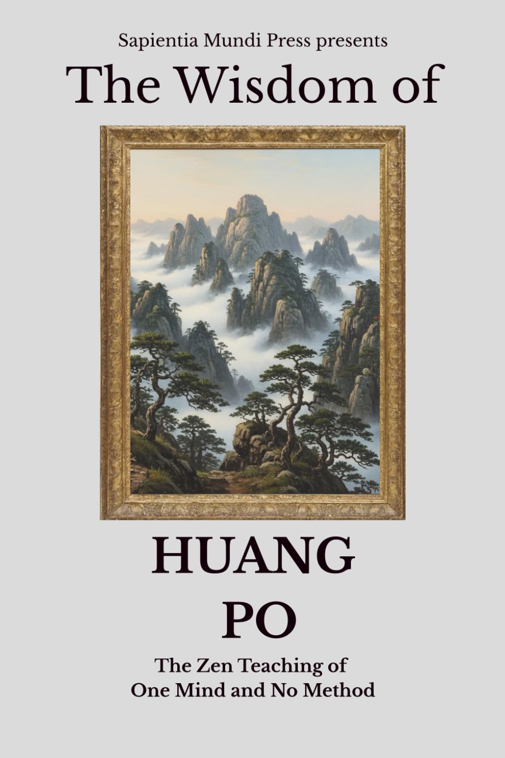 The Wisdom of Huang Po: The Zen Teaching of One Mind and No Method