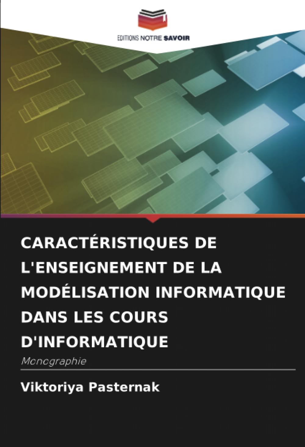 CARACTÉRISTIQUES DE L'ENSEIGNEMENT DE LA MODÉLISATION INFORMATIQUE DANS LES COURS D'INFORMATIQUE: Monographie