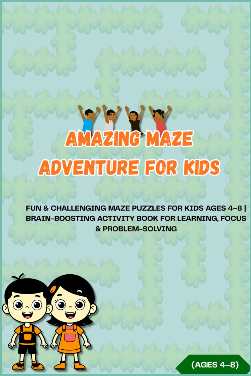 Amazing Maze Adventure for Kids: Fun & Challenging Maze Puzzles for Kids Ages 4–8 | Brain-Boosting Activity Book for Learning, Focus & Problem-Solving