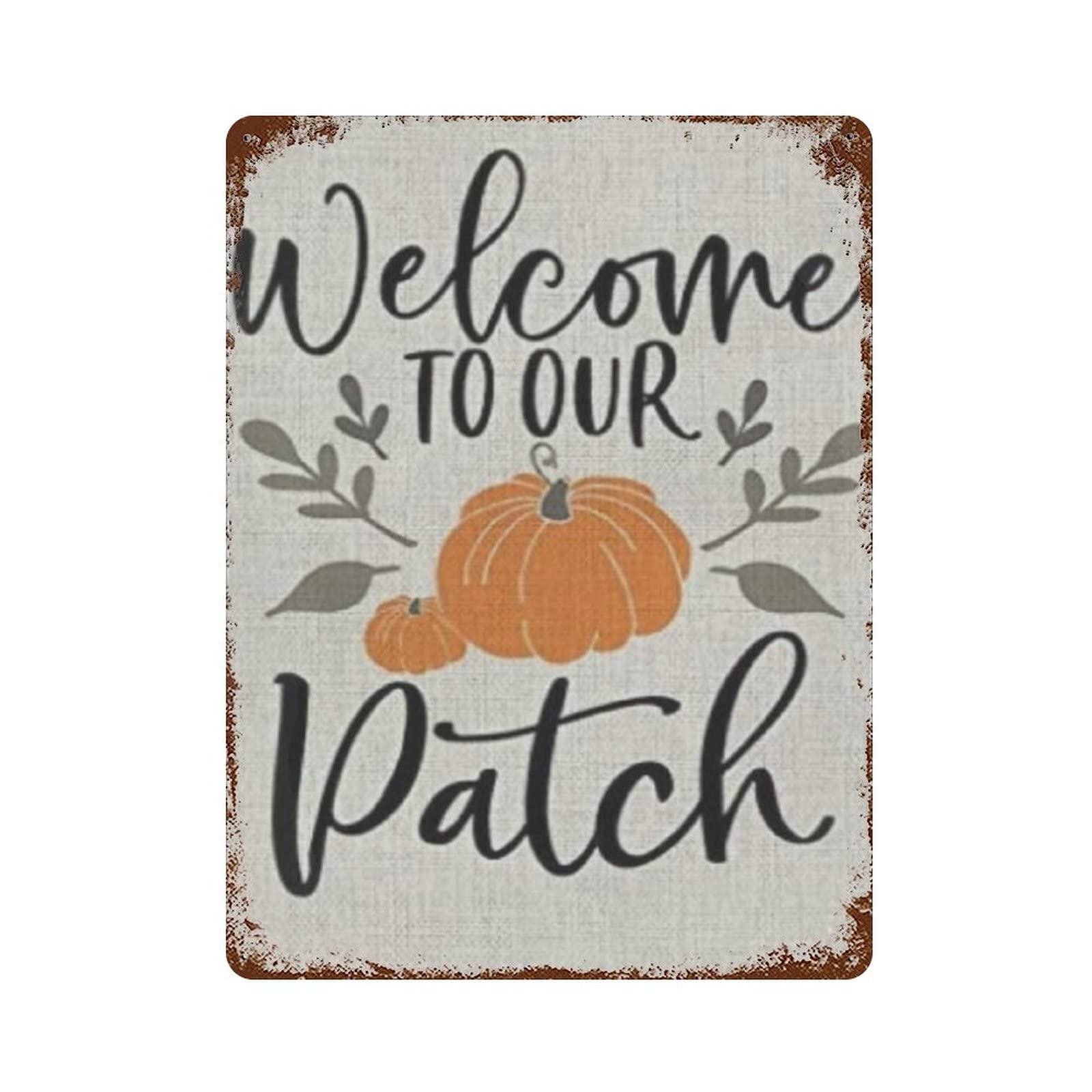 AOOEDM Welcome to Our Patch Pumpkin Vintage Metal Tin Sign for Home Coffee Shop Office Wall Art Metal Poster Garage Decor Man Cave Sign Inspirational Quote Wall Decor