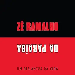 CD Zé Ramalho - Um Dia Antes da Vida