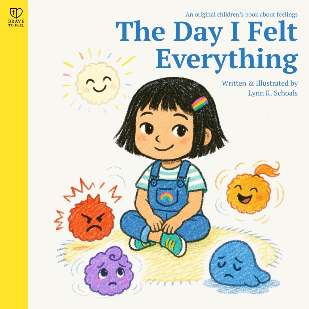 The Day I Felt Everything: A gentle feelings book for ages 4–8 to help kids name and understand their emotions: 1 (Brave to Feel: A Series About Big Emotions for Kids)