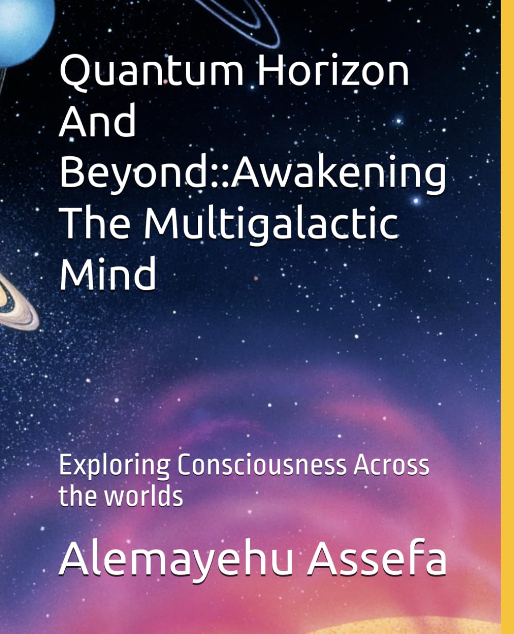 Quantum Horizon And Beyond::Awakening The Multigalactic Mind: Exploring Consciousness Across the worlds
