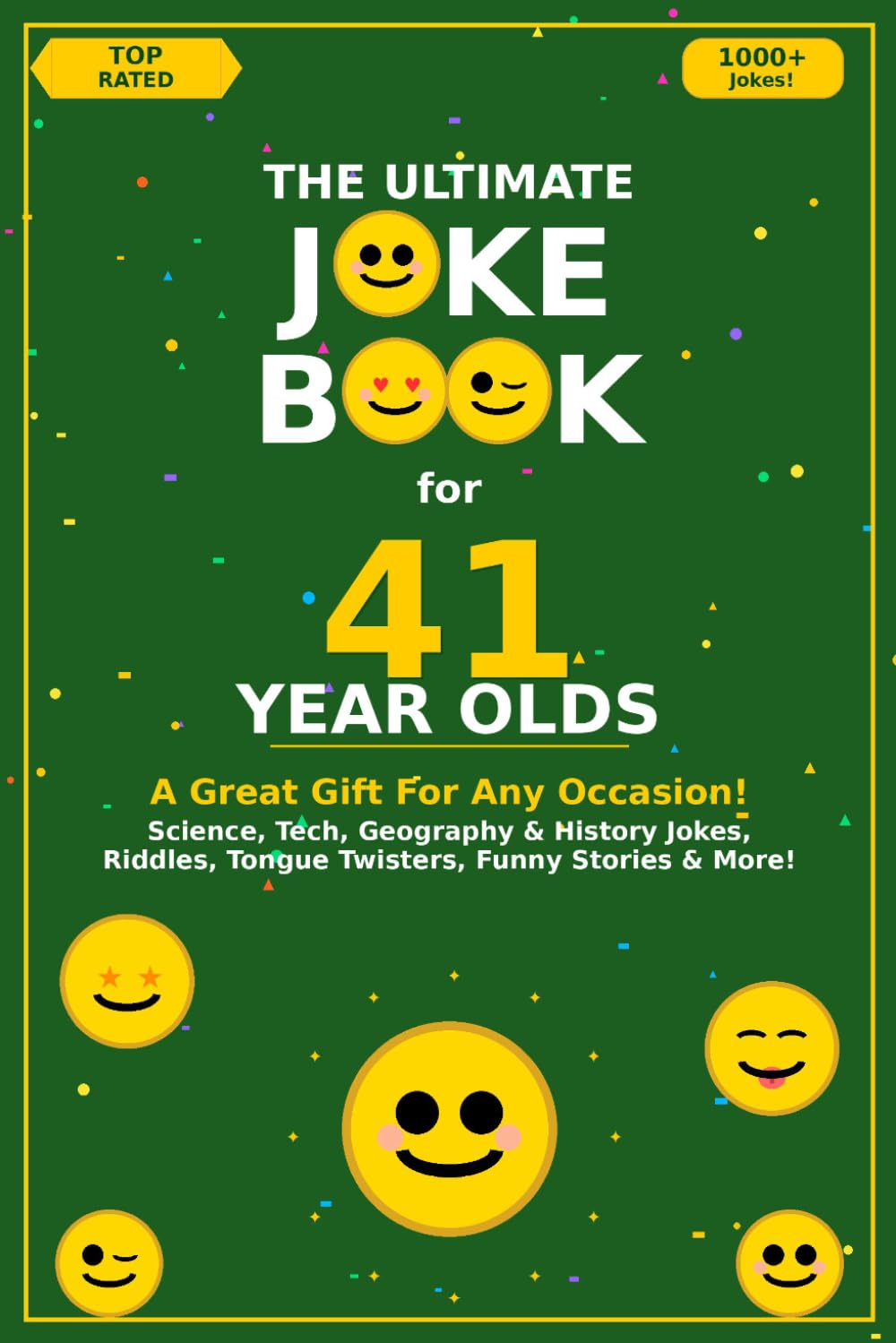 The Ultimate Joke Book for 41 Year Olds: A Great Gift For Any Occasion! (Joke Books by Age)
