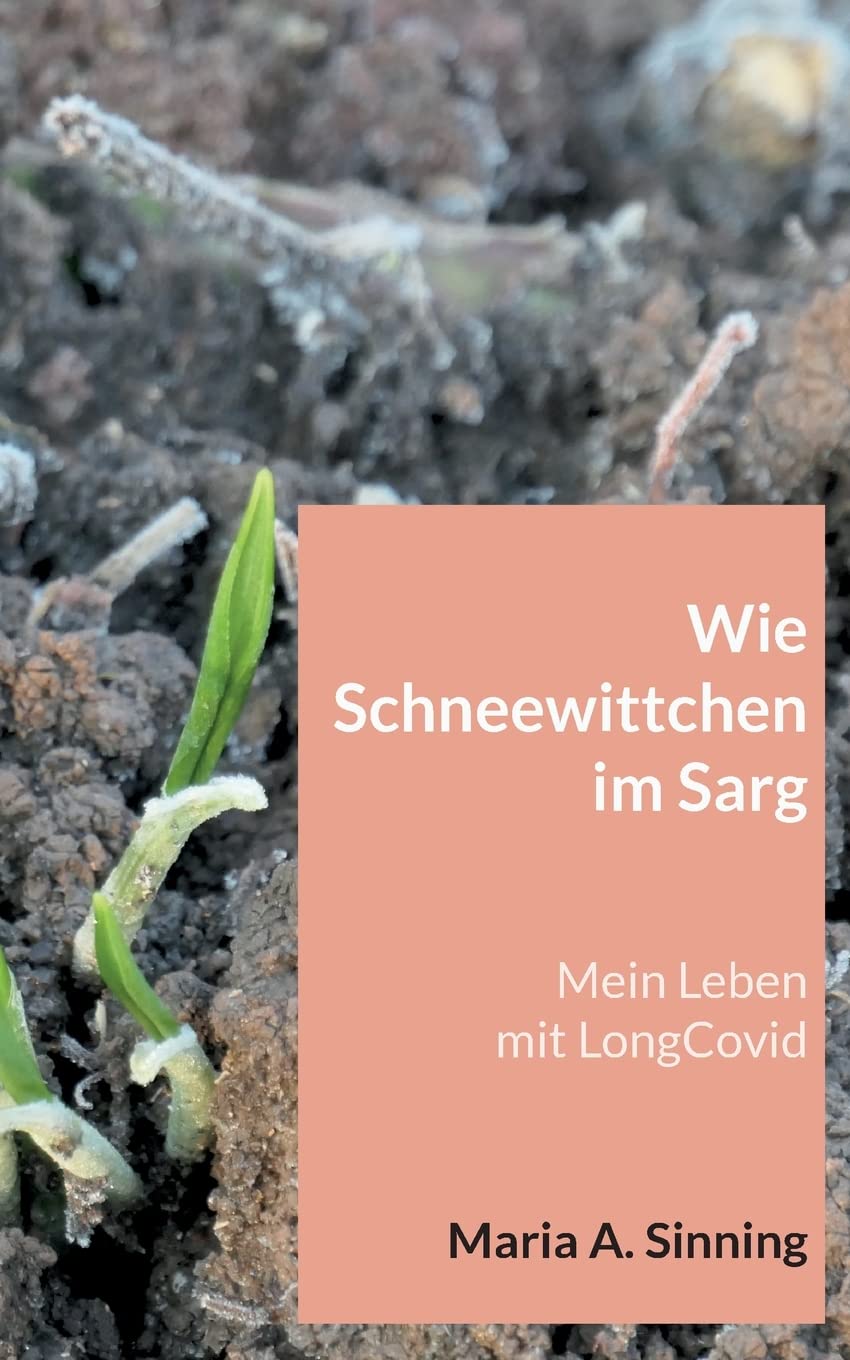 Wie Schneewittchen im Sarg: Mein Leben mit LongCovid