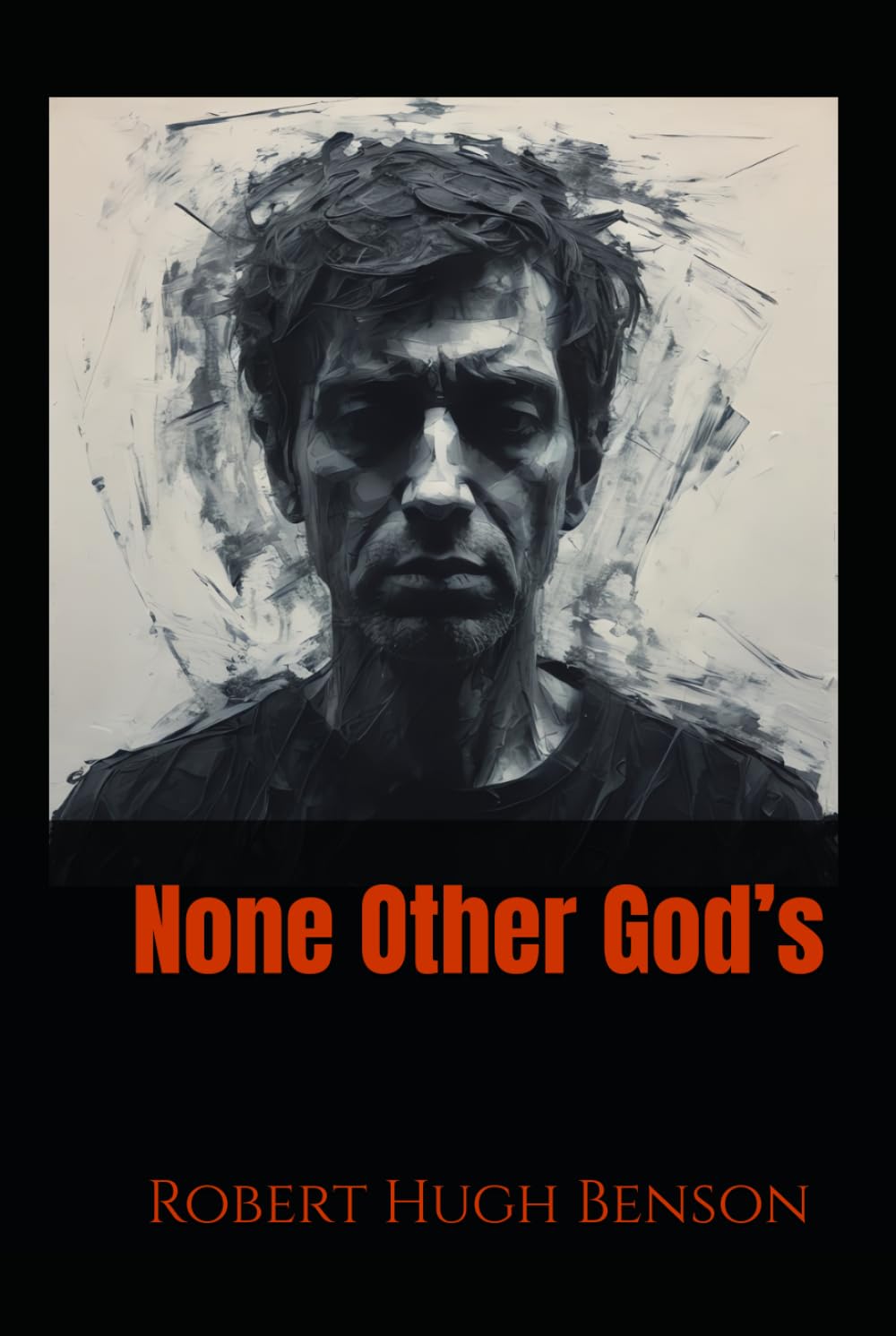 None Other God’s: A Psychological Novel of Ambition, Faith, and Inner Conflict