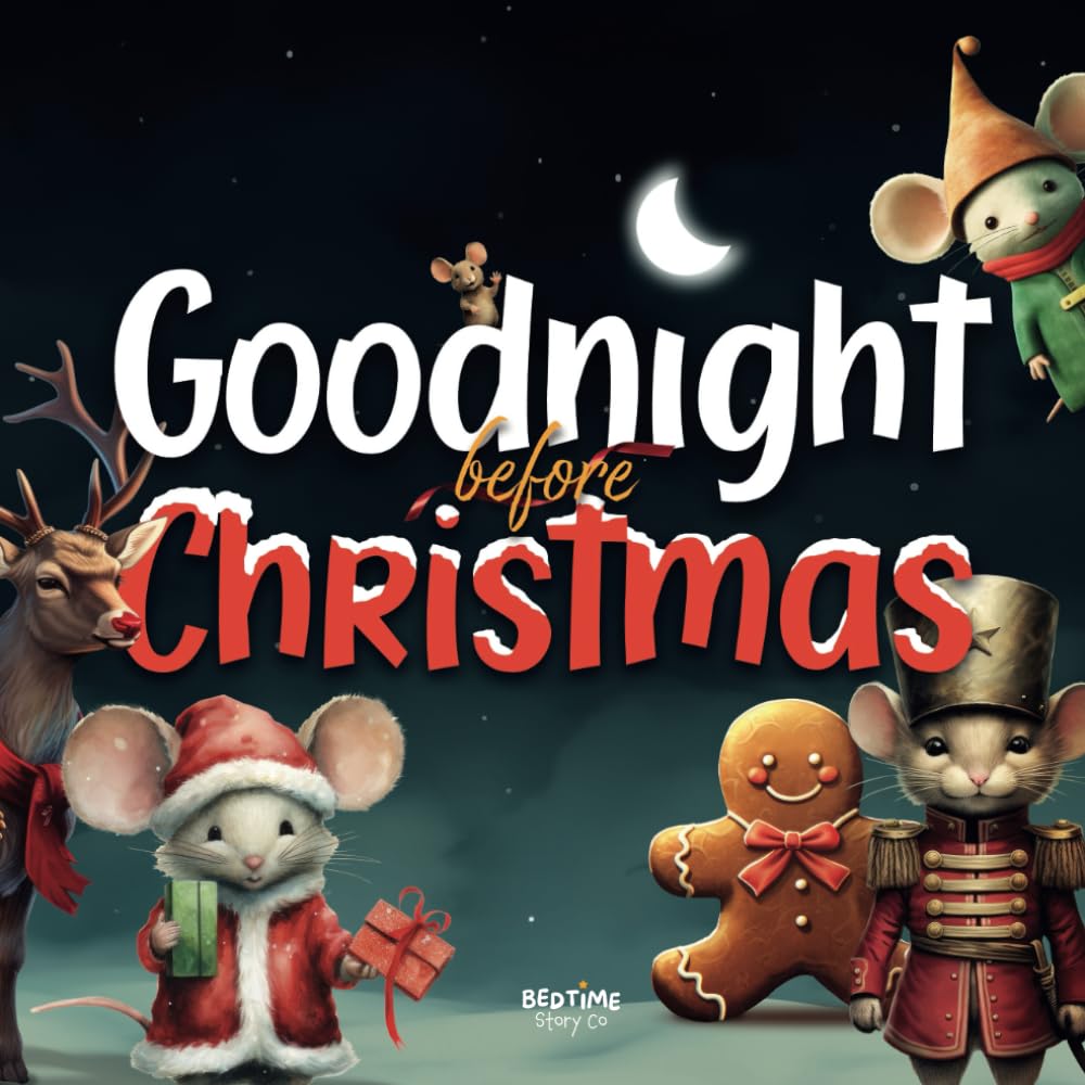 Goodnight Before Christmas: A Magical Holiday Tale with Santa, Rudolph and Festive Friends (Goodnight Books)