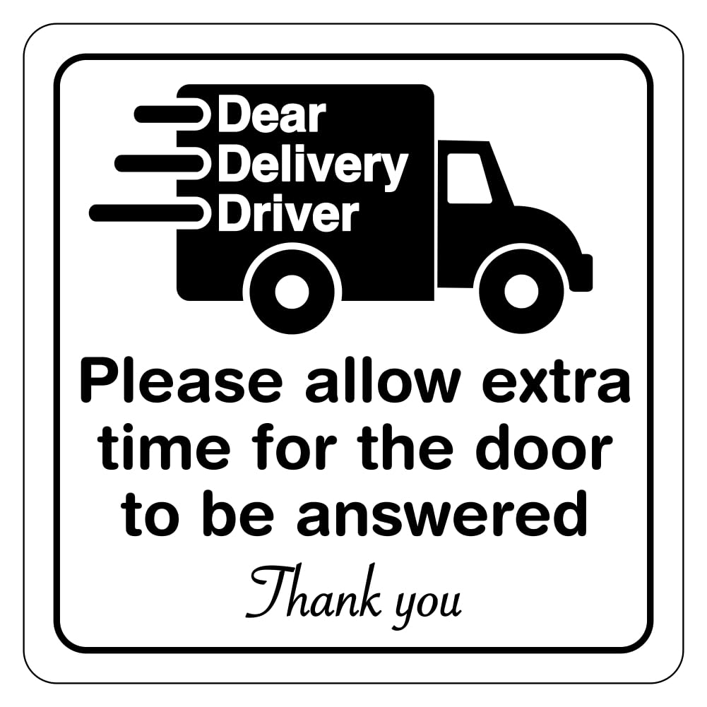 Delivery Driver Please Allow time for The Door to be Answered Sign - 100mm x 100mm - self Adhesive Vinyl Sticker. Choose Your Colour Preference and Quantity Below. (10, Black and White)