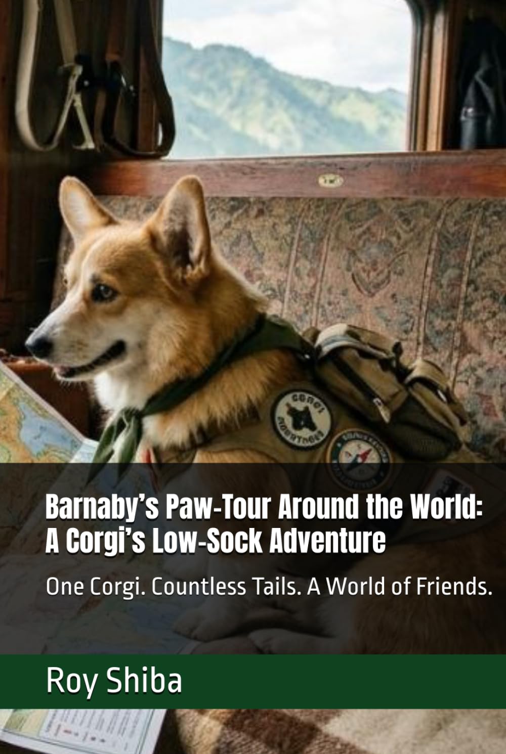 Barnaby’s Paw-Tour Around the World: A Corgi’s Low-Sock Adventure: One Corgi. Countless Tails. A World of Friends. (The Corgi Adventure Club)