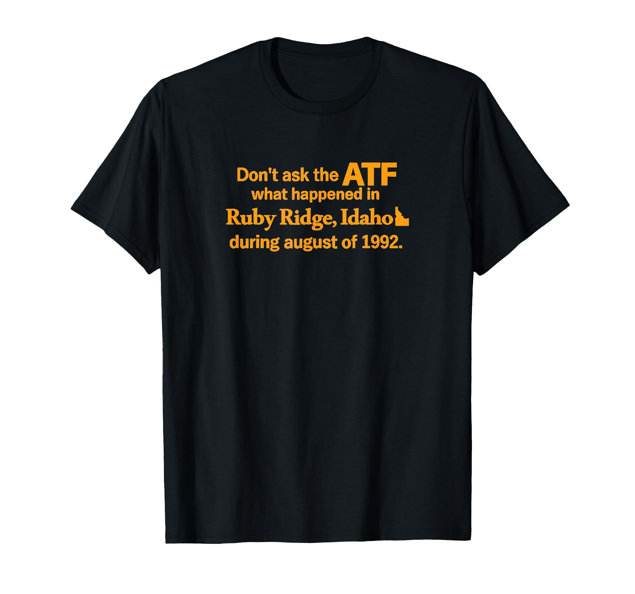 Amazon.com: Don't ask the ATF what happened in Ruby Ridge, idaho T ...