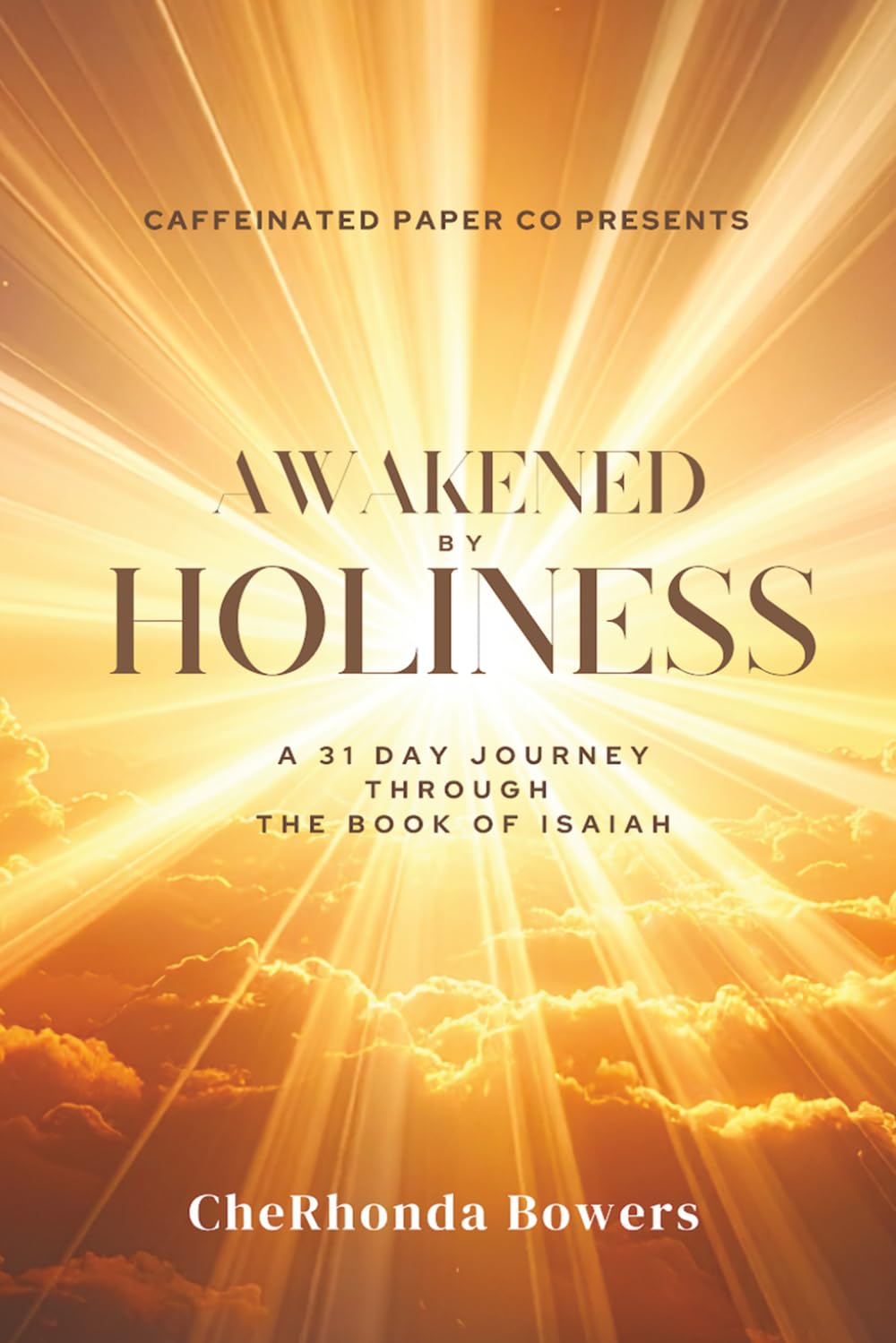 Awakened by Holiness: A 31-Day Journey Through The Book of Isaiah