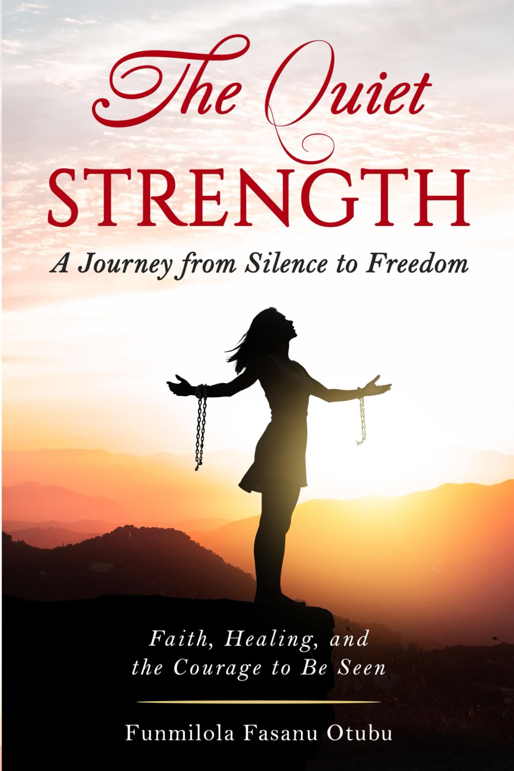 The Quiet Strength: A Journey From Silence to Freedom