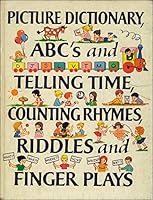 Picture Dictionary, ABCs, Telling Time, Counting Rhymes, Riddles and Finger Plays 0448028131 Book Cover