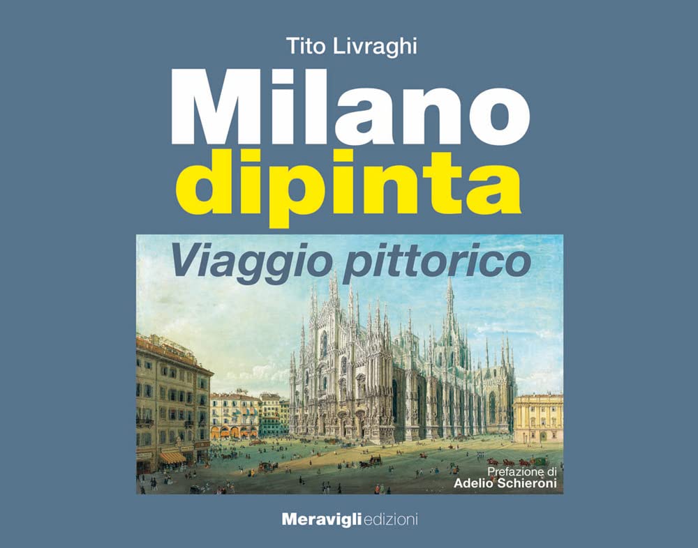 Milano Dipinta. Viaggio Pittorico. Ediz. A Colori - 4