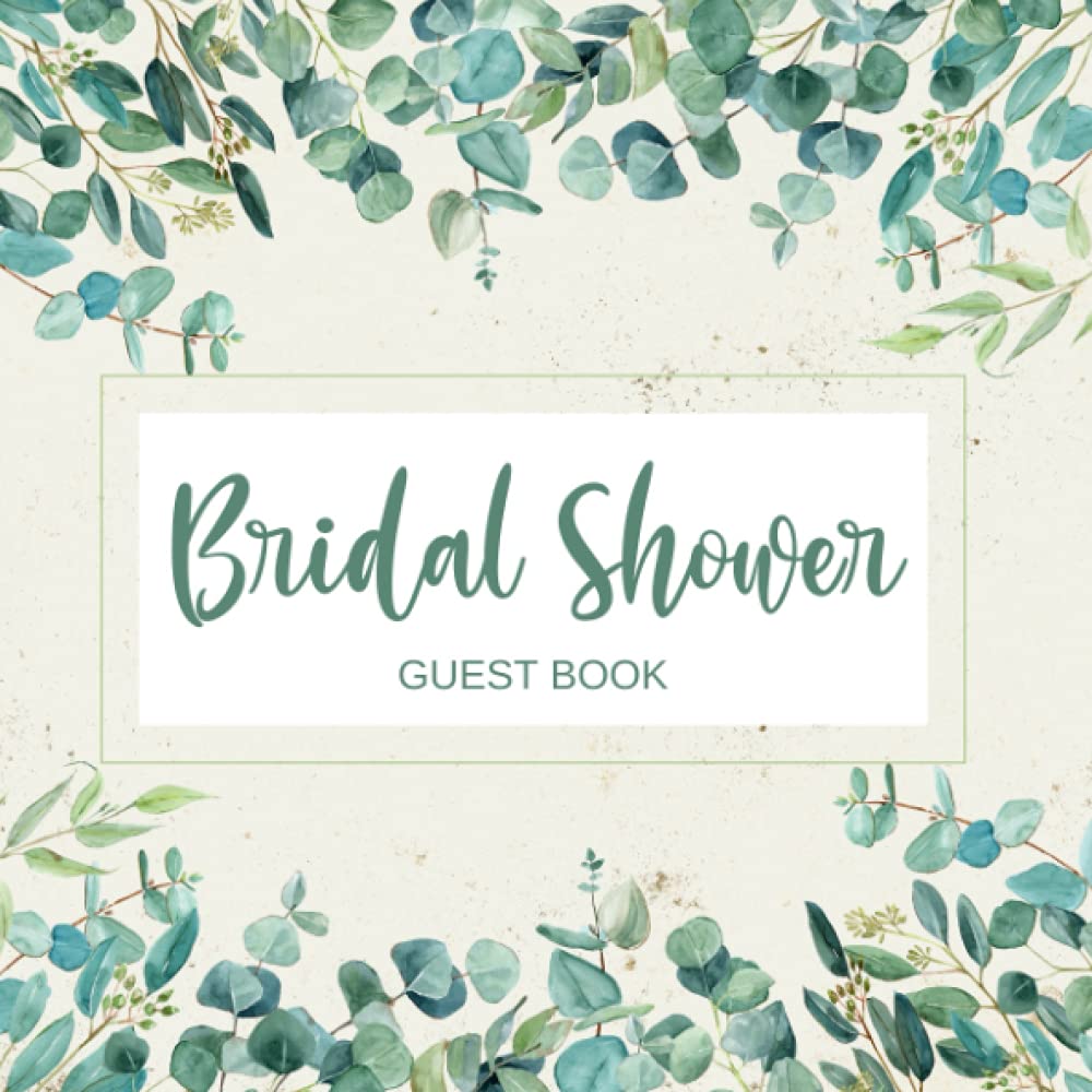 Bridal Shower Guest Book: Bachelorette / Hen Party Keepsake To Write In Messages, Advice, Well Wishes & Photo's With Gift Log / Eucalyptus Greenery