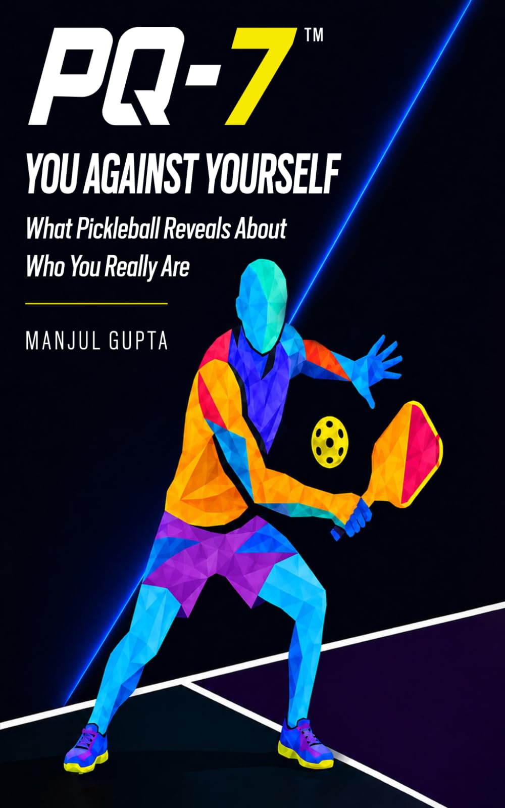 PQ-7: You Against Yourself: What Pickleball Reveals About Who You Really Are