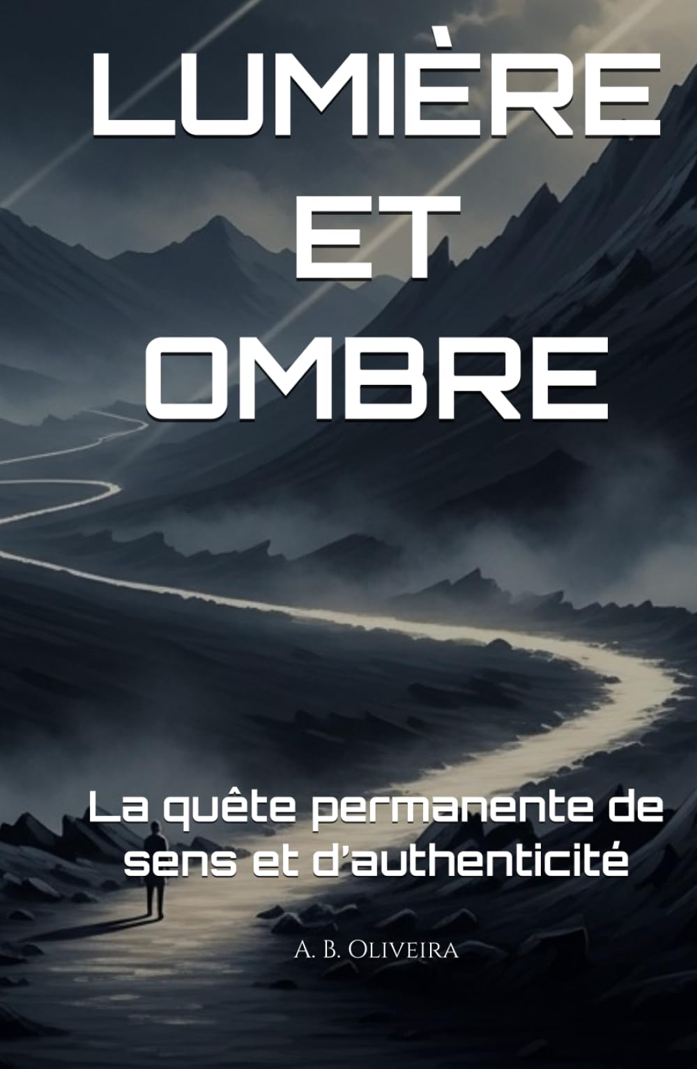 LUMIÈRE ET OMBRE: La quête permanente de sens et d’authenticité