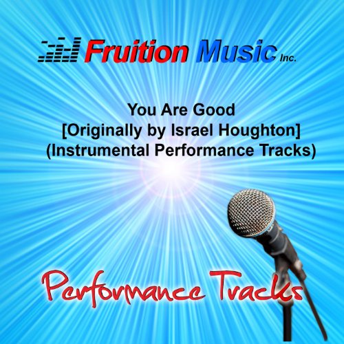 You Are Good (Originally Performed by Israel Houghton