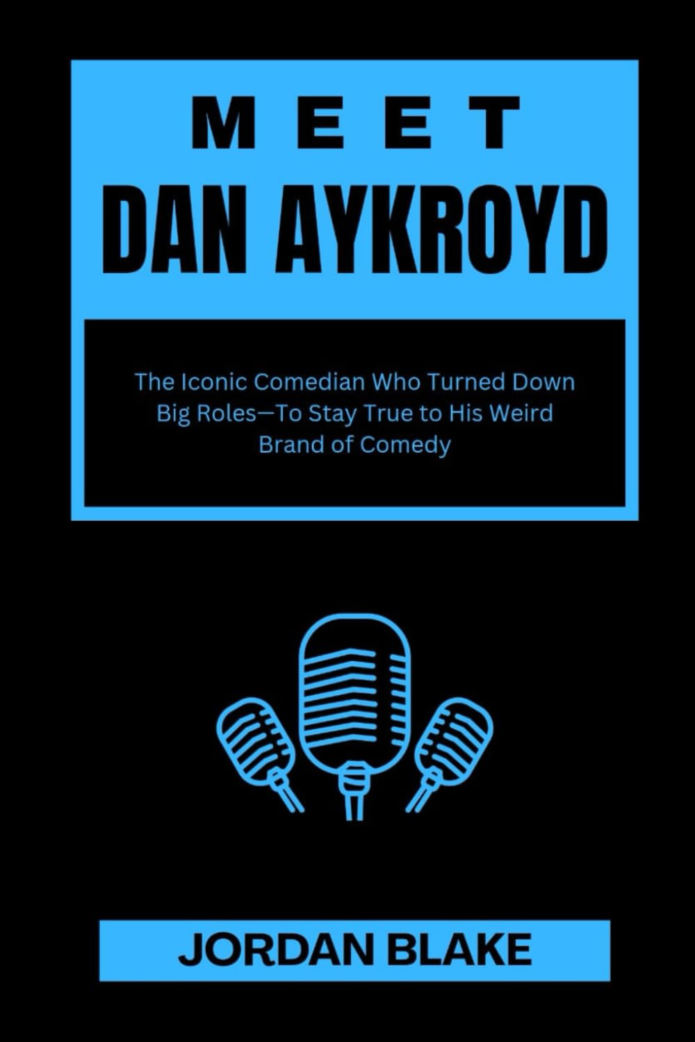 MEET DAN AYKROYD: The Iconic Comedian Who Turned Down Big Roles—To Stay True to His Weird Brand of Comedy: 7 (Billionaire Comedians and What You Do Not Know About Them)