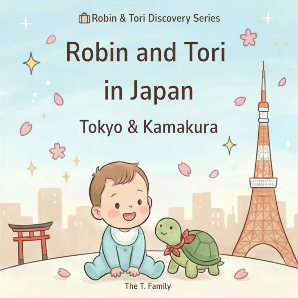 Robin and Tori in Japan: Tokyo & Kamakura (Robin & Tori Discovery Series)
