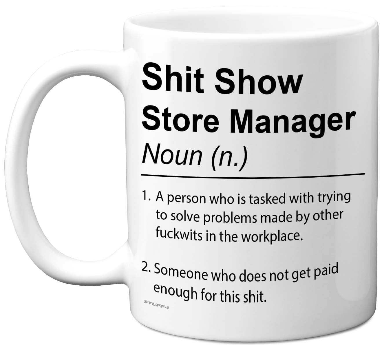 Stuff4 Women's Store Manager Mug - Sh*T Show - Novelty Gifts For From Colleague Friend, Rude Joke Presents, 11Oz Ceramic Dishwasher Safe Premium Gift Mugs
