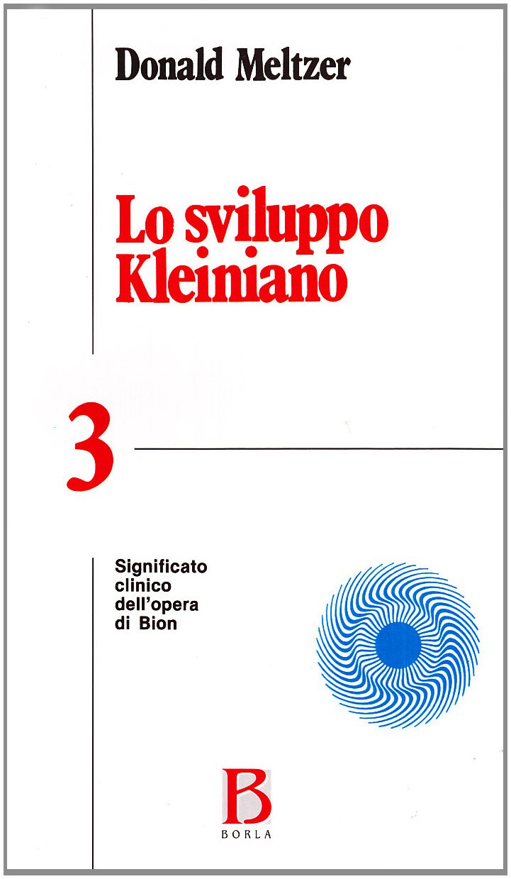 Lo Sviluppo Kleiniano. Significato Clinico Dell'opera Di Bion (Vol. 3) - 4