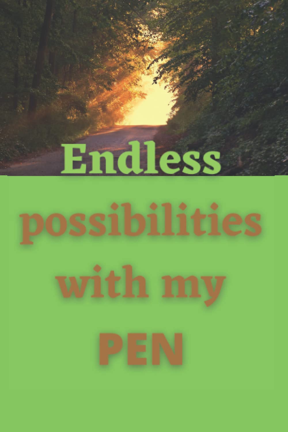 Endless Possibilities With My PEN: Lined pug journal for nature lovers (Green)