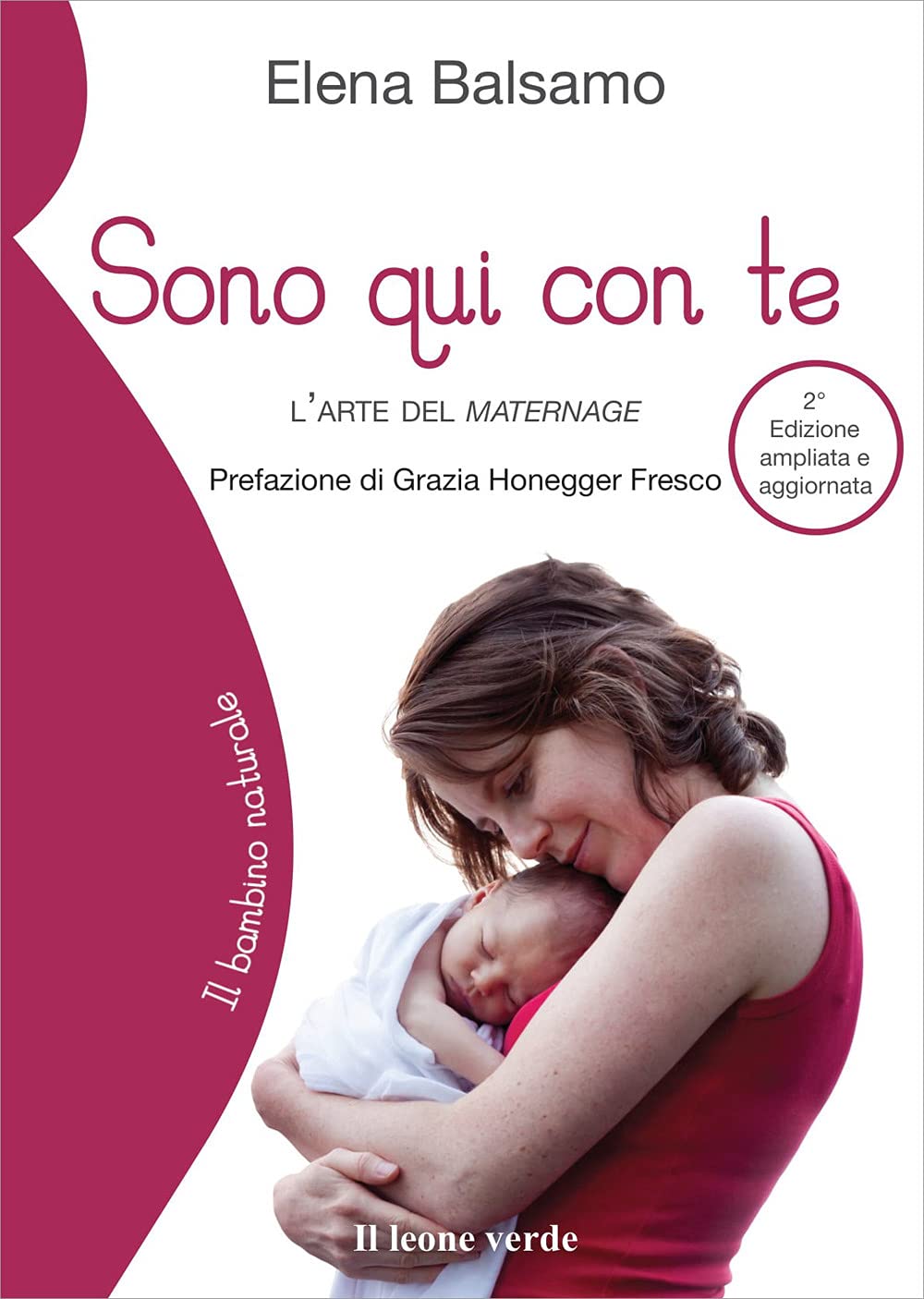 Sono qui con te: L’arte del maternage – Un viaggio nella genitorialità consapevole e nel legame madre-bambino