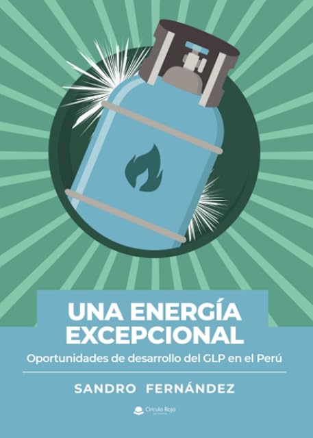 Portada de Una Energia Excepcional: Oportunidades de Desarrollo del Glp en el per