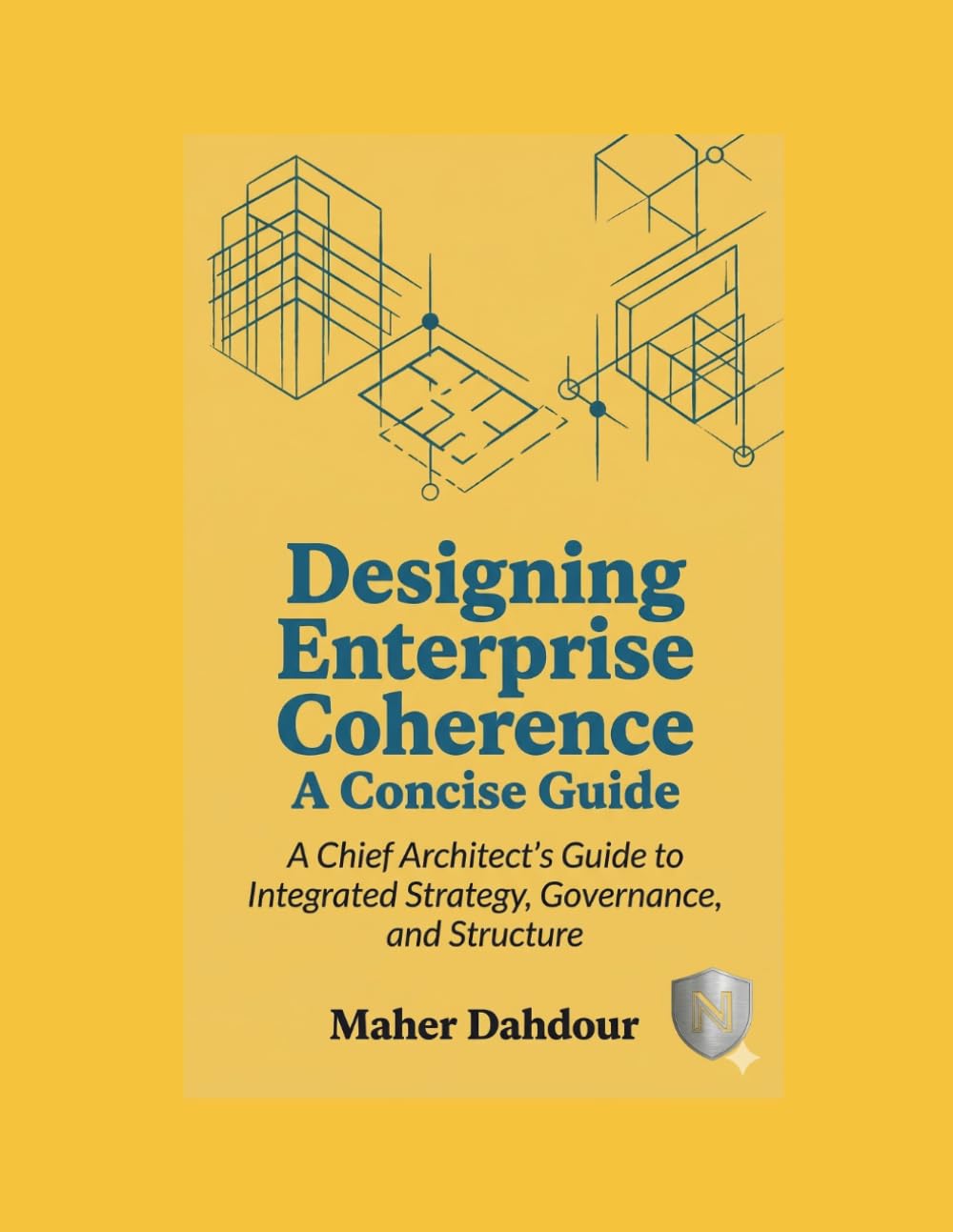 Designing Enterprise Coherence: A Chief Architect’s Guide to Aligning Strategy, Operating Model, Capabilities, Technology, and Governance