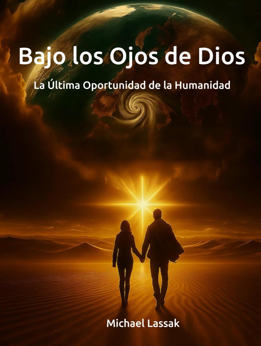 Bajo los Ojos de Dios: La Última Oportunidad de la Humanidad