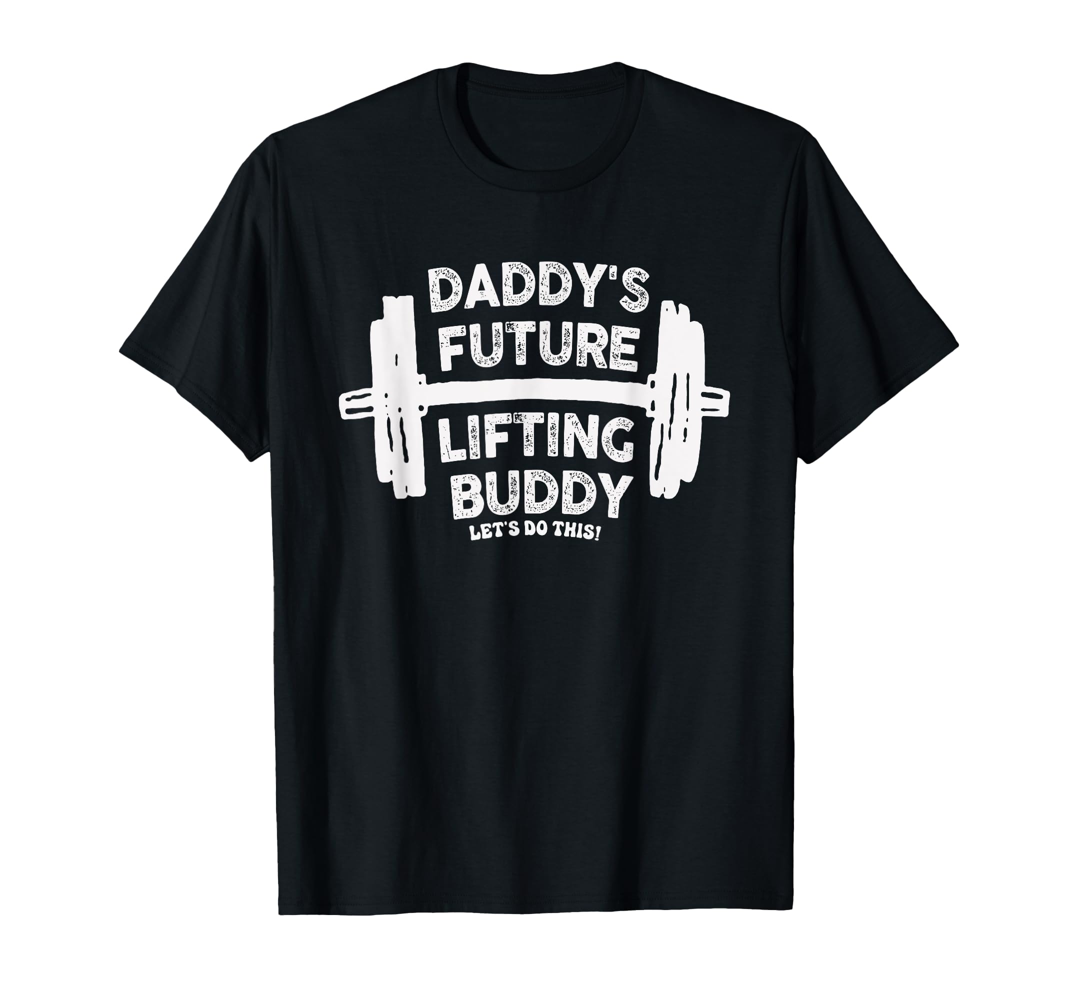 Daddy's Future Lifting Buddy Fitness Workout GymDaddy's Future Lifting Buddy Cute Fitness Workout Gym T-Shirt