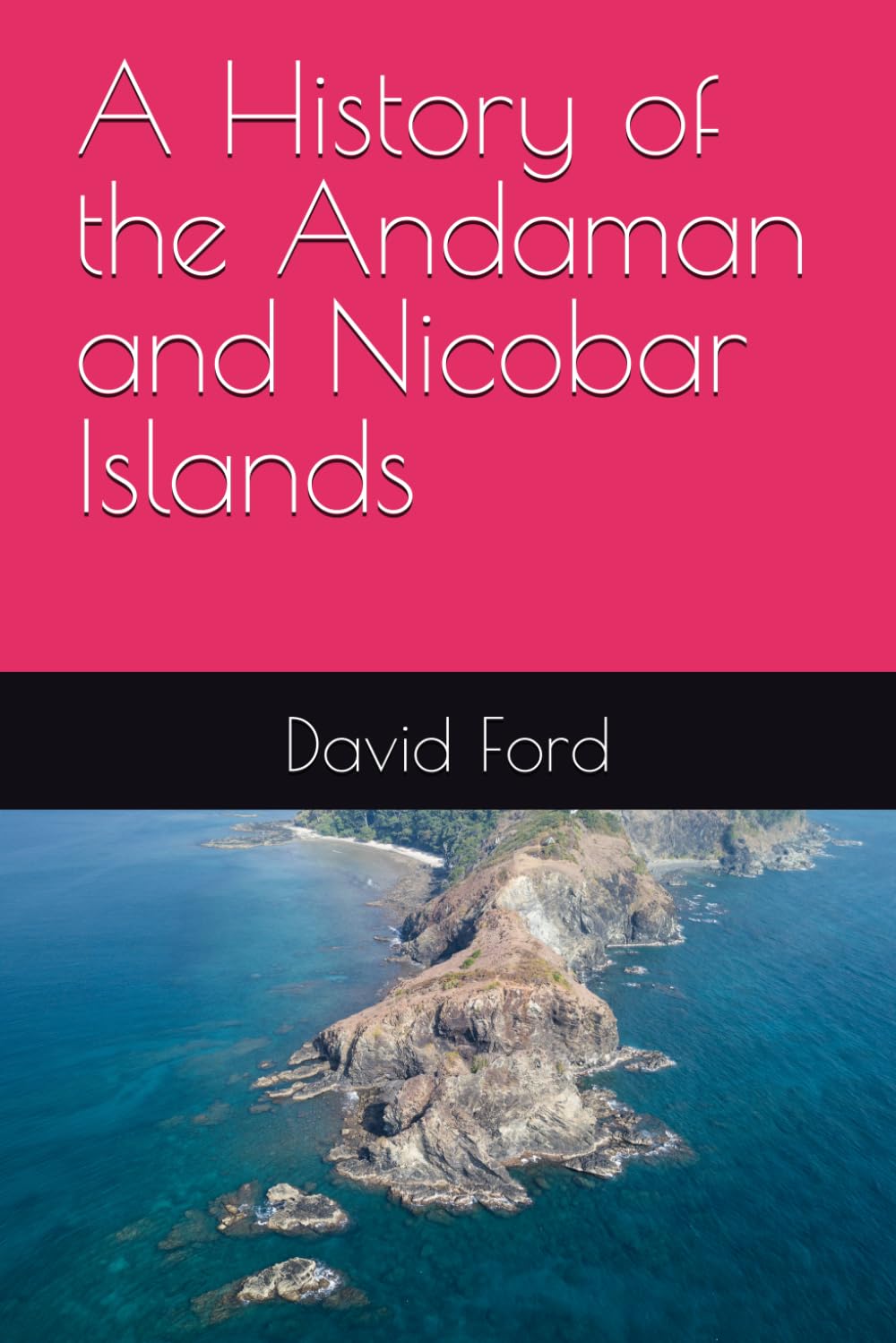 A History of the Andaman and Nicobar Islands