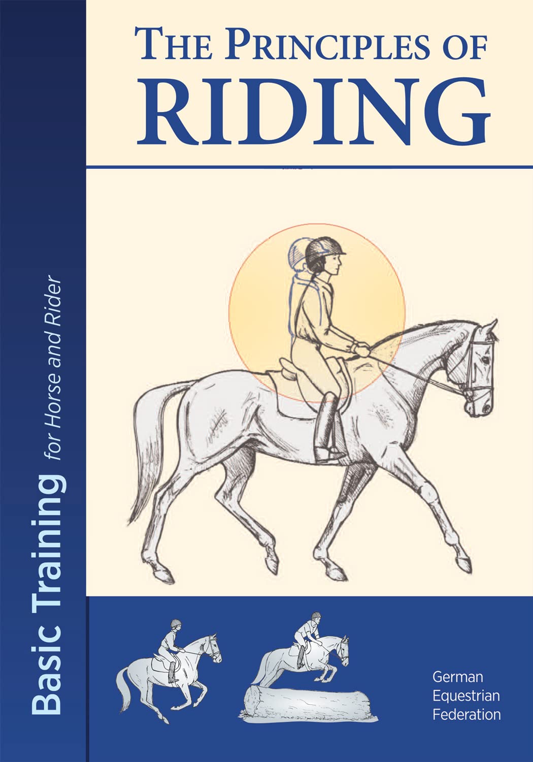 The Principles of Riding: Basic Training for Horse and Rider      Paperback – August 14, 2017