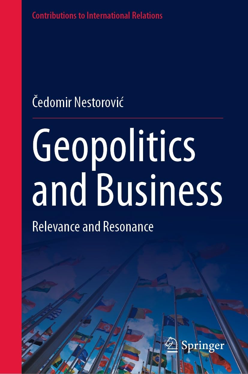 Geopolitics and Business: Relevance and Resonance (Contributions to International Relations) (English Edition)