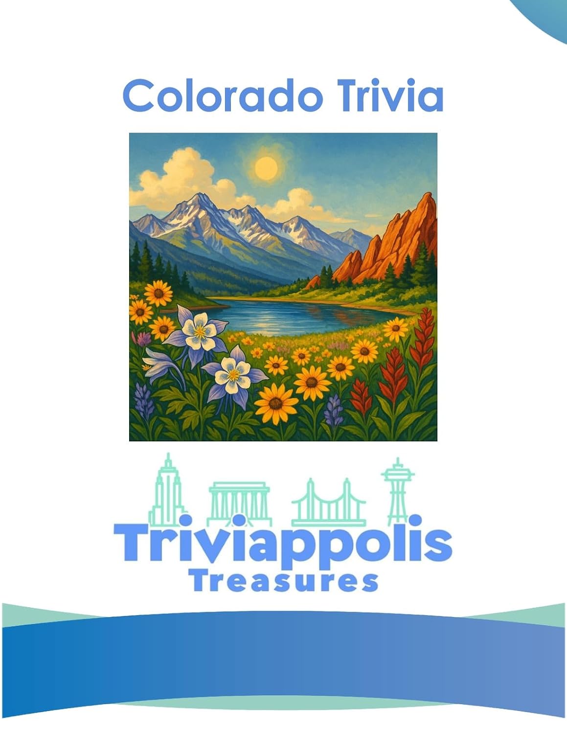 Triviappolis Treasures - Colorado: Colorado Trivia (Triviappolis Treasures - Travel with Trivia!)