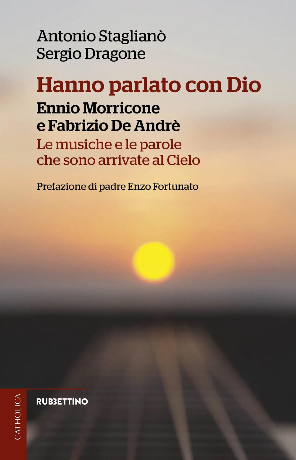 Hanno Parlato Con Dio. Ennio Morricone E Fabrizio De Andrè. Le Musiche E Le Parole Che Sono Arrivate Al Cielo - 4