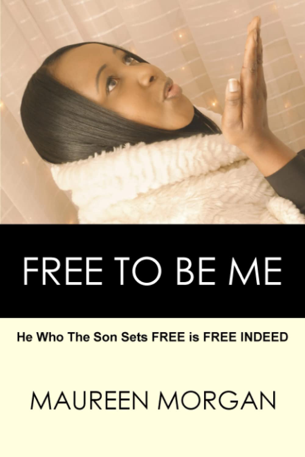 Free To Be Me: Religious - Christianity - Inspirational - Poetry