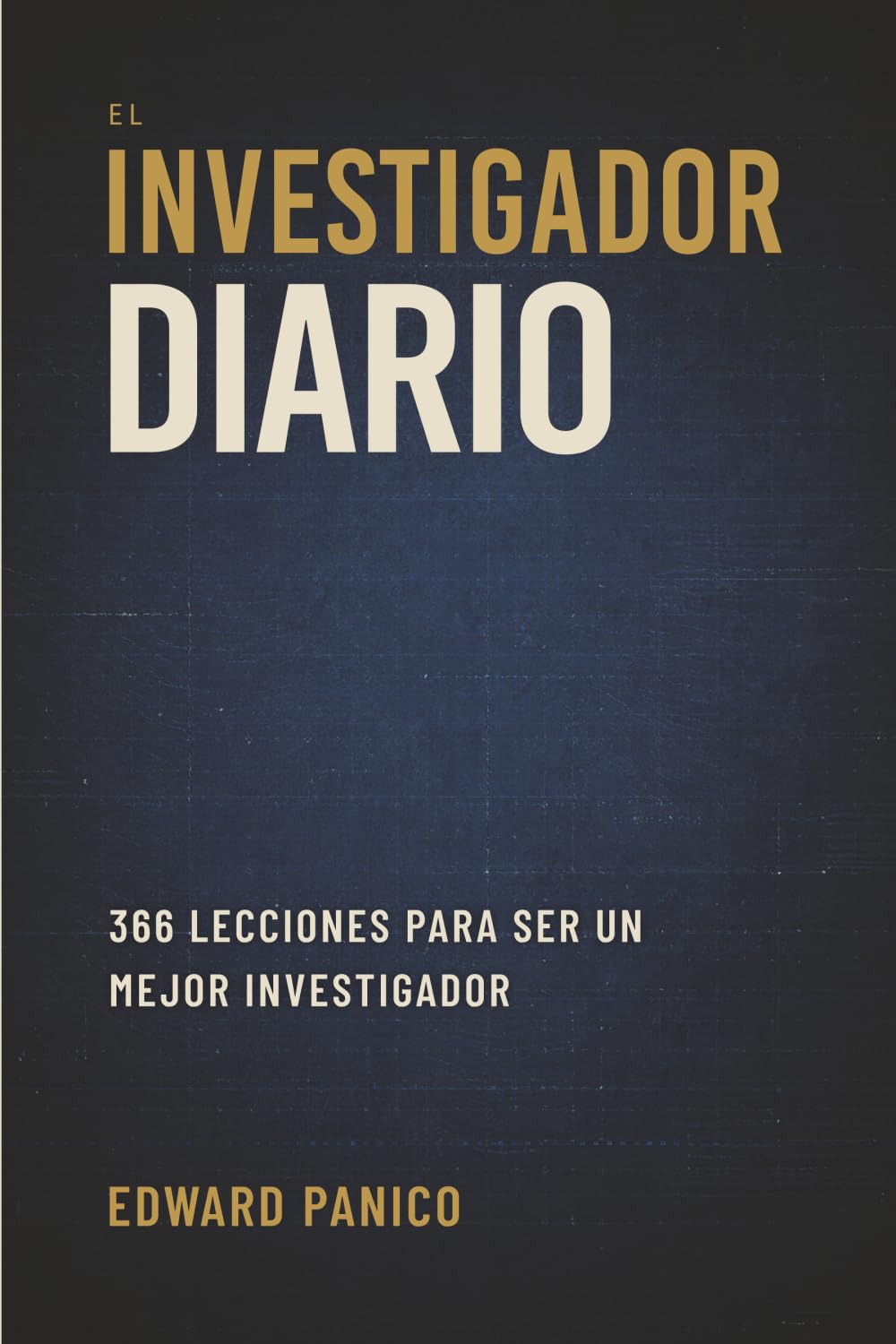 El Investigador Diario: 366 Lecciones para ser un Mejor Investigador