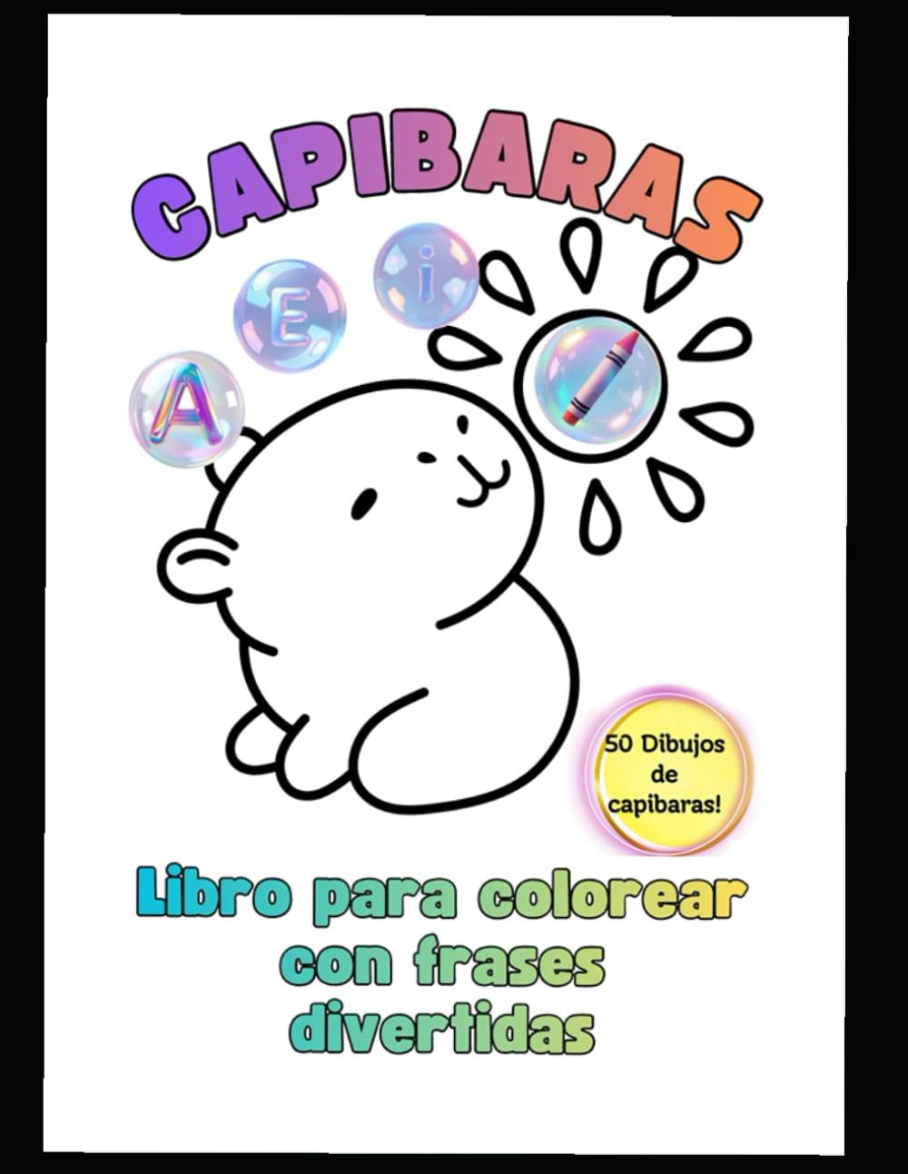 CAPIBARAS: Libro para colorear con frases divertidas