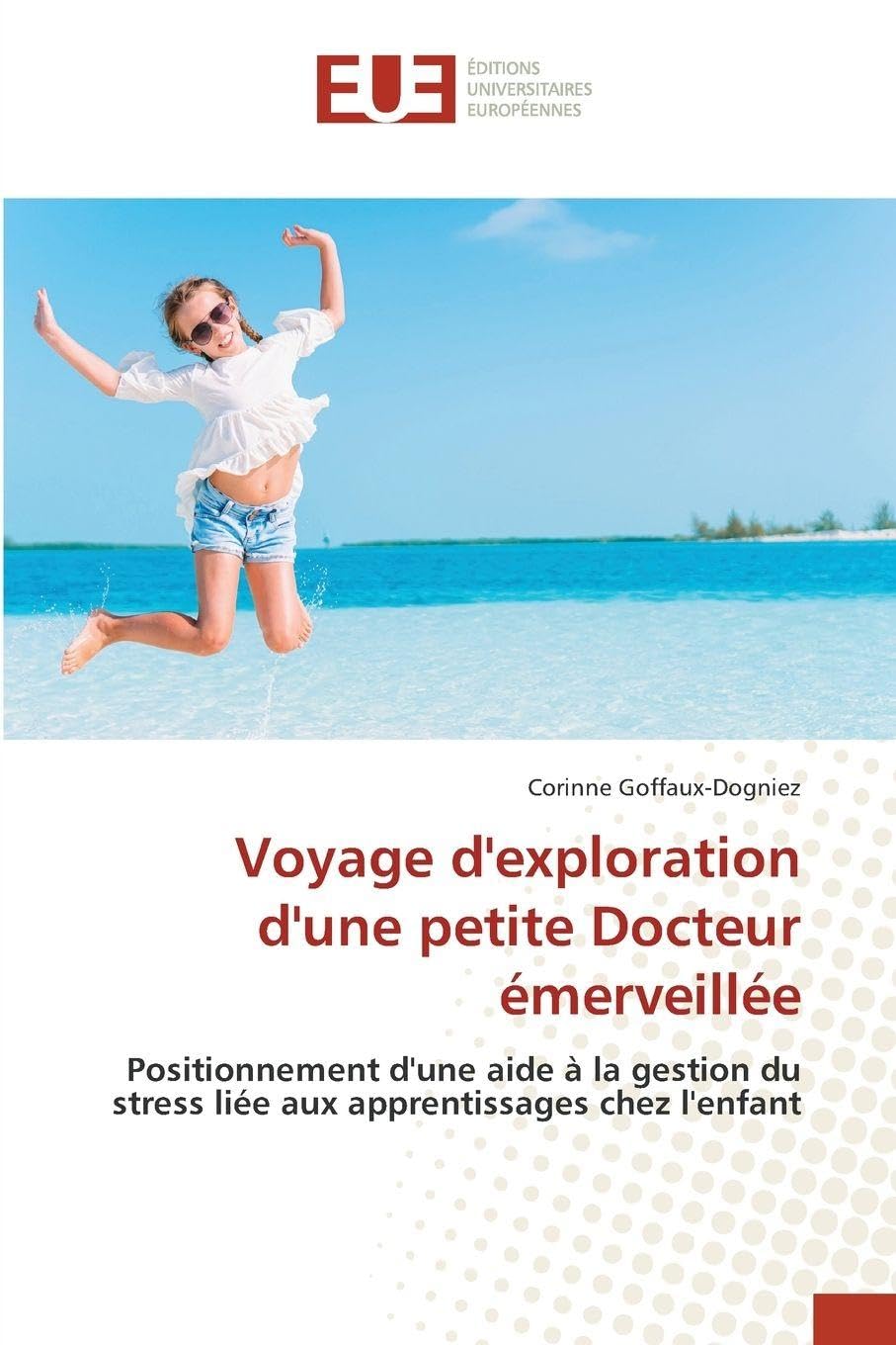 Voyage d'exploration d'une petite Docteur émerveillée: Positionnement d'une aide à la gestion du stress liée aux apprentissages chez l'enfant