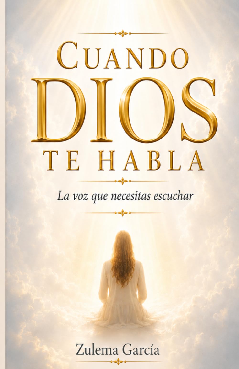 CUANDO DIOS TE HABLA: La voz que necesitas escuchar