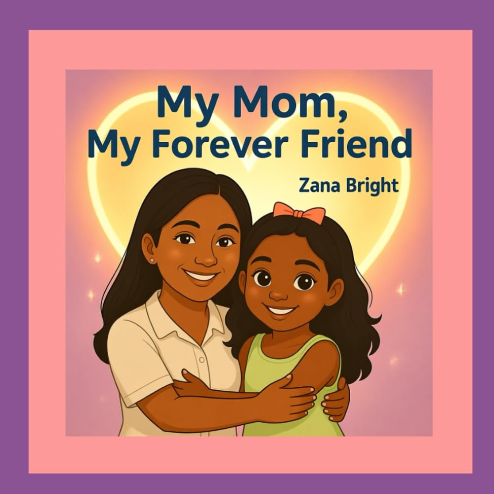 My Mom, My Forever Friend (Becoming Me)