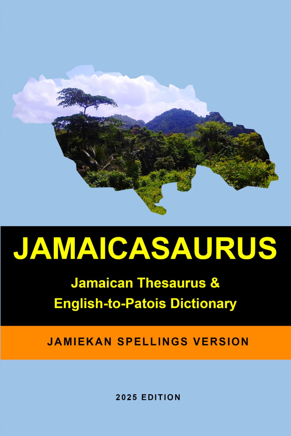 JAMAICASAURUS: The Jamaican Thesaurus and English-to-Patois Dictionary - Jamiekan Spellings Version