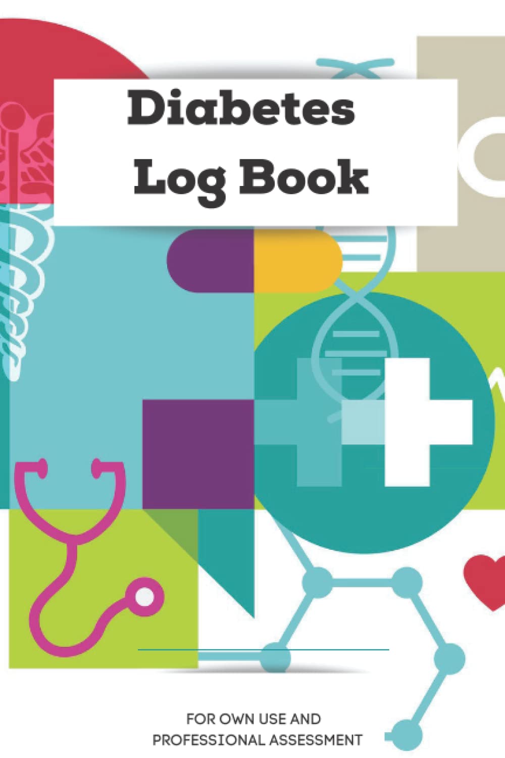 Diabetes Log Book:: A Blood Sugar Diary - Simple Weekly Blood Glucose Monitoring Log Book Journal