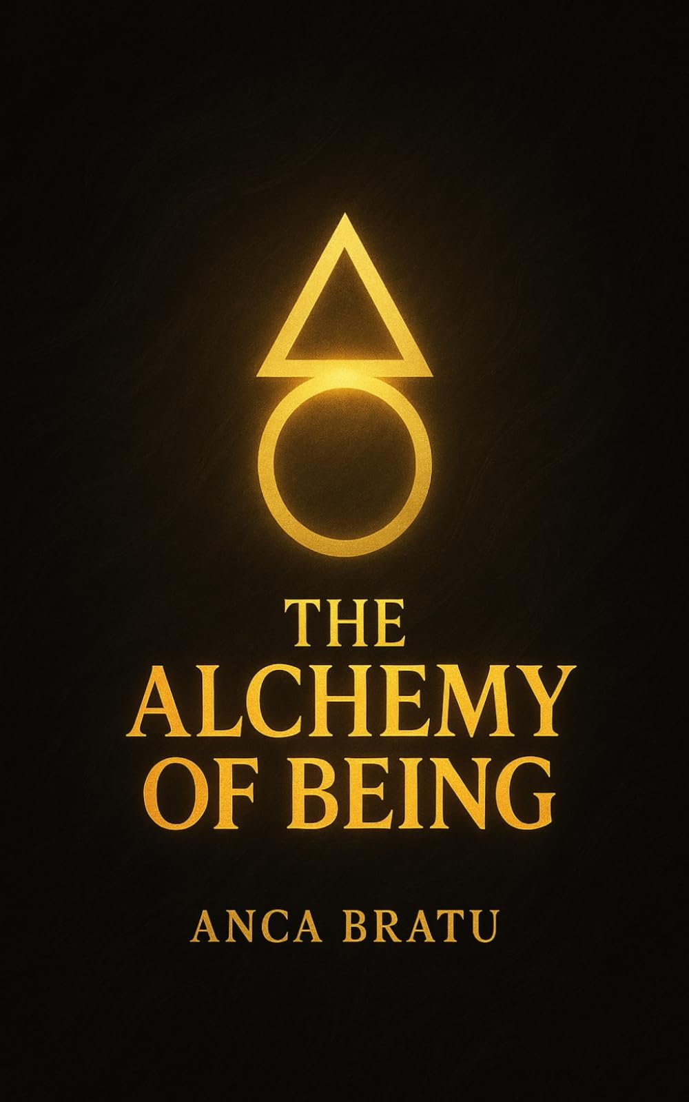 The Alchemy Of Being: All That You Are Made Of