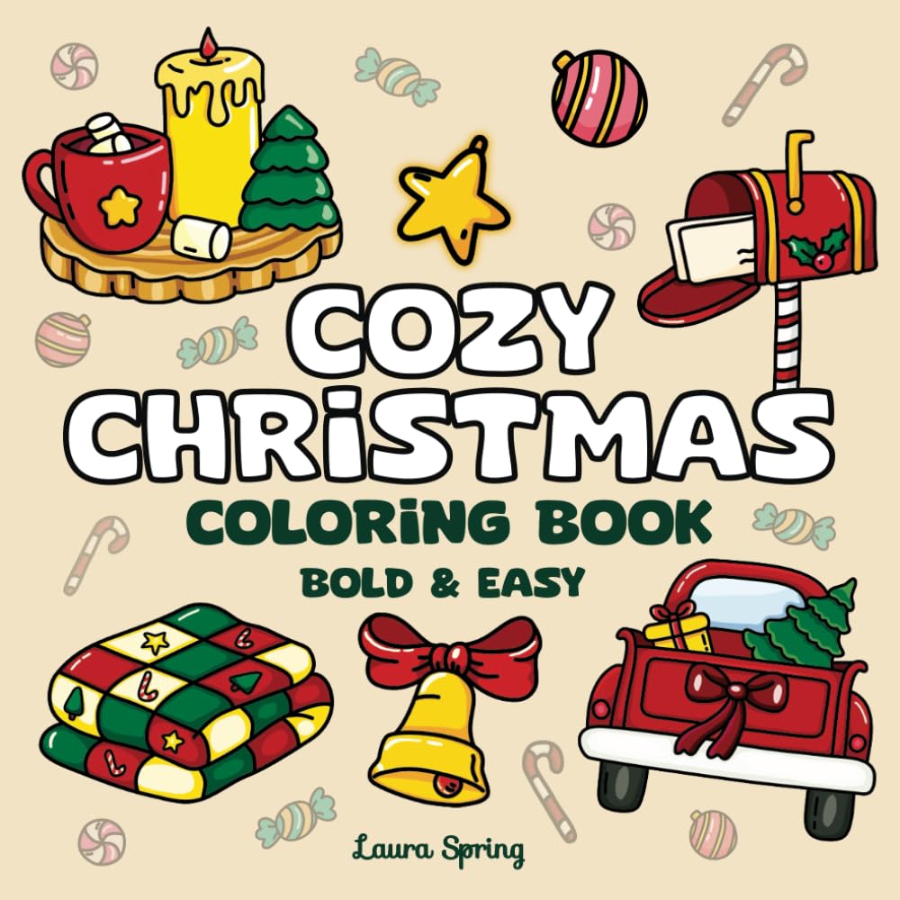 Cozy Christmas Bold And Easy Coloring Book: Hygge Inspired Illustrations for Adults and Teens Featuring Simple, Warm, Cute Designs with Thick Lines ... (Bold And Easy Coloring Books For Relaxation)